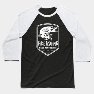 Pike Fishing Size Matters Angler Funny Fisherman Baseball T-Shirt